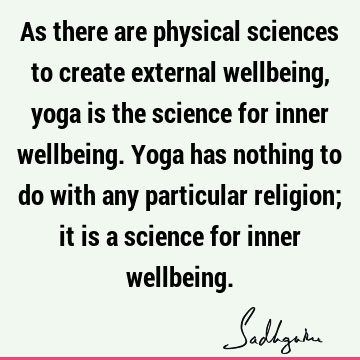 well being Quotes : yoga, spiritual science Quote