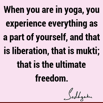 experience Quotes : liberation Quote