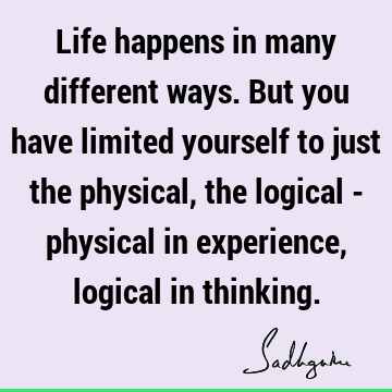 physicality Quotes : Life Quote