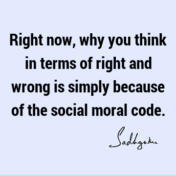 morality Quotes : society Quote