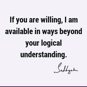 sadhguru Quotes : willingness Quote