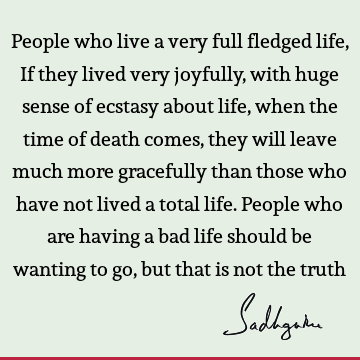 Truth Quotes : Death, Life Quote