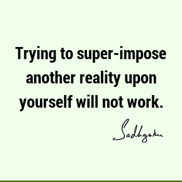reality Quotes : Short Quote