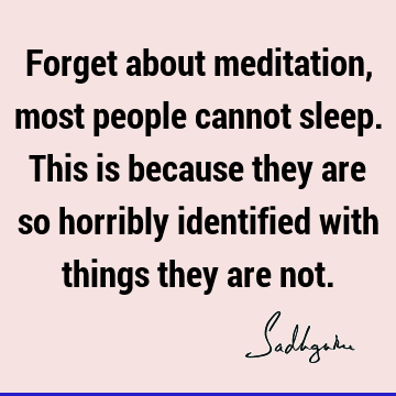 Truth Quotes : meditation, identity Quote