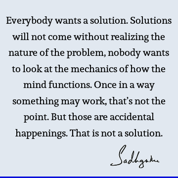 mind Quotes : Work, problems, solution Quote