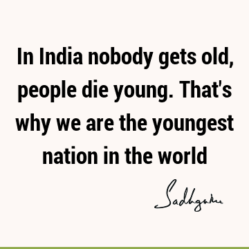 india Quotes : Short, Youth Quote