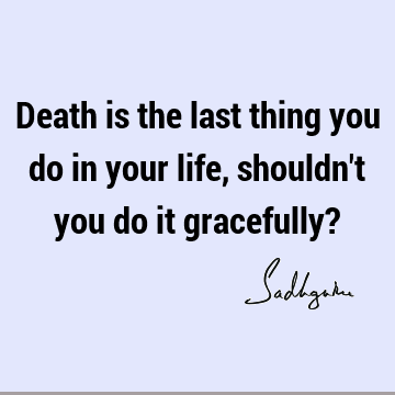 Death Quotes :  Quote