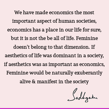 Life Quotes : society, economics Quote