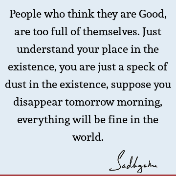 Truth Quotes : Philosophy, existence Quote