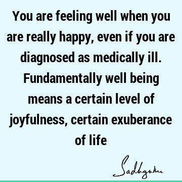 Happiness Quotes : joy, well being Quote