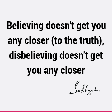 Wisdom Quotes : Belief Quote