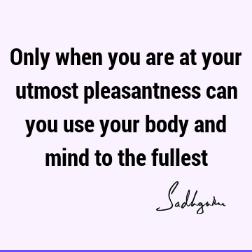 Happiness Quotes : body-mind Quote