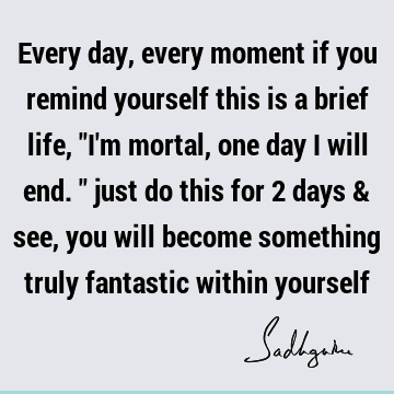 Truth Quotes : Death, Life, reality Quote