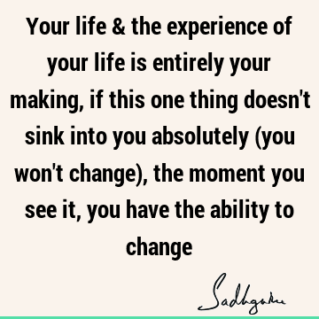 understanding Quotes : Change, Life, experience, karma Quote