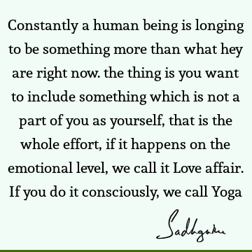 Love Quotes : emotion, yoga, longing Quote
