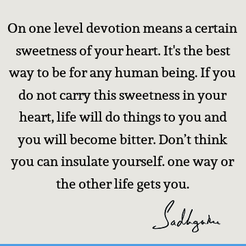 devotion Quotes : Life Quote