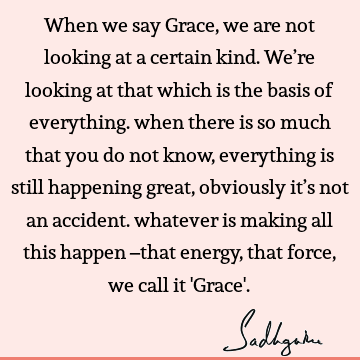 existence Quotes : God, Short, grace, energy Quote