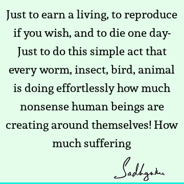 suffering Quotes : being human Quote